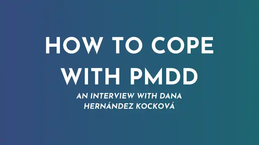 text saying how to cope with pmdd an interview with dana hernandez kockova