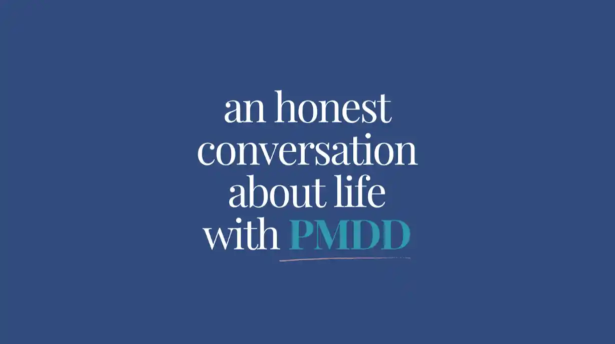 Text saying an honest conversation about live with PMDD